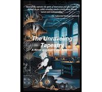 The Unraveling Tapestry: A Novel of Industry and Ambition