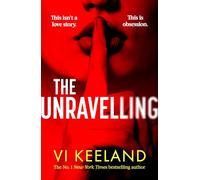 The Unravelling: An addictive, spicy and fast-paced thriller