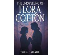 The Unravelling of Flora Cotton