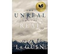 Ursula K. Le Guin The Unreal and the Real (Tascabile)