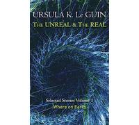 The Unreal and the Real Volume 1: Volume 1: Where on Earth
