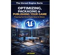 The Unreal Engine Serie: Optimizing, Packaging & Publishing Your Game