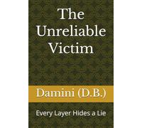 The Unreliable Victim: Every Layer Hides a Lie