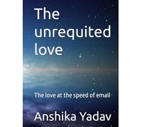 The unrequited love: The love at the speed of email