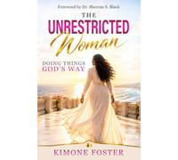 The Unrestricted Woman: Doing things God's Way