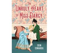 The Unruly Heart of Miss Darcy