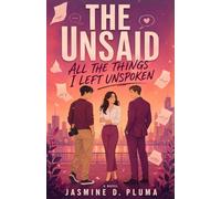 The Unsaid: All the Things I Left Unspoken