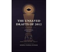 The Unsaved Drafts of 2012: A YA Novel of Family Secrets, Second Chances, and a Mother's Hidden Digital Past