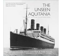 The Unseen Aquitania: The Ship in Rare Illustrations