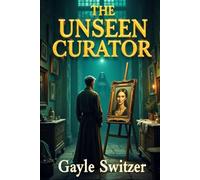 The Unseen Curator