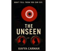 The unseen: DON'T TELL THEM YOU CAN SEE