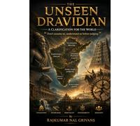 THE UNSEEN DRAVIDIAN: A Clarification for the World “Don’t assume us, understand us before judging”