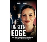 The Unseen Edge: What the War in Ukraine Taught Me About Leadership and the Power of Emotional Intelligence