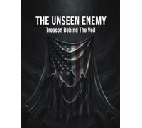 The Unseen Enemy: Treason Behind The Veil
