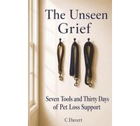 The Unseen Grief: Seven Tools and Thirty Days of Pet Loss Support