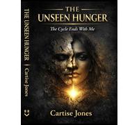 The Unseen Hunger: The Cycle Ends With Me