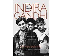 The Unseen Indira Gandhi