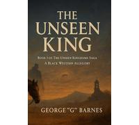 THE UNSEEN KING: A Black Western Allegory of a Hidden King