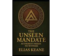 The Unseen Mandate: Authority Needs No Witness