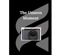 The Unseen Moment: A Photographer's Guide to the Leica Q3 43