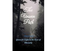 The Unseen Path Quest for Light in Eyes of Obscurity