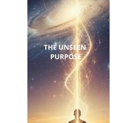 The Unseen Purpose