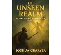 The Unseen Realm: Battles Beyond Our Perception