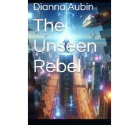 The Unseen Rebel