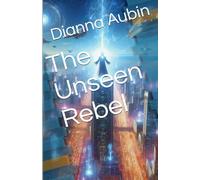 The Unseen Rebel