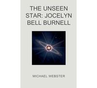 The Unseen Star: Jocelyn Bell Burnell