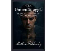 The Unseen Struggle: Mental Health, Anxiety, and Chronic Thirst