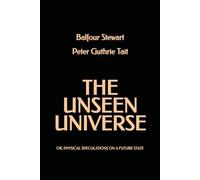The Unseen Universe: or Physical Speculations on a Future State