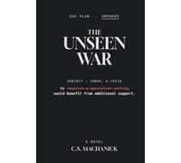 The Unseen War: A Novel of a Father, His Autistic Son, and a System That Calls Silence a Choice