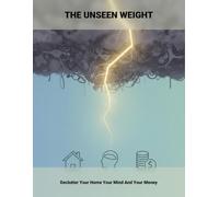 The Unseen Weight: Declutter Your Home Your Mind And Your Money