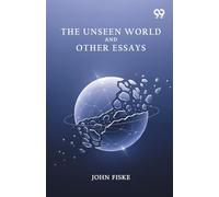The Unseen World And Other Essays
