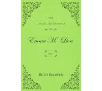 Beth Brower The Unselected Journals of Emma M. Lion (Tascabile)