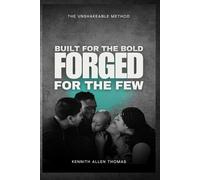 The Unshakeable Method: Built For The Bold, Forged For The Few