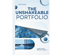 The Unshakeable Portfolio: A Simple, Stress-Free System to Build Wealth and Design a Life You Love