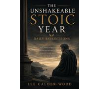 The Unshakeable Stoic Year: Daily Reflections: 3