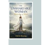 The Unshakeable Woman: Restoration Of Mind