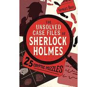 The Unsolved Case Files of Sherlock Holmes: 25 Cryptic Puzzles