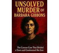 The Unsolved Murder of Barbara Gibbons: The Canaan Case That Divided a Town and Condemned Her Son