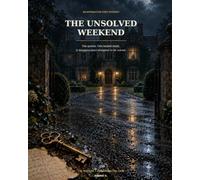 The Unsolved Weekend: An Interactive Cozy Mystery Activity Book for Adults with Logic Puzzles, Secret Codes, Hidden Clues and a Case to Solve