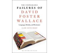 The Unspeakable Failures of David Foster Wallace: Language, Identity, and Resistance