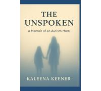The Unspoken: A Memoir of an Autism Mom