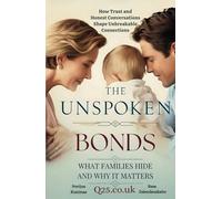 The Unspoken Bonds: What Families Hide and Why It Matter, How Trust and Honest Conversations Shape Unbreakable Connections