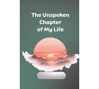 The Unspoken Chapter of My Life
