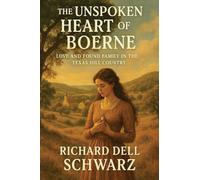 The Unspoken Heart of Boerne: Love and Found Family in the Texas Hill Country