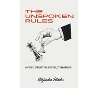 The Unspoken Rules: A Field Study in Social Dynamics