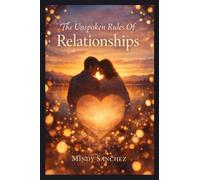 The Unspoken Rules of Relationships